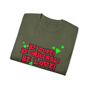 Be Dope Be Original Be Love - Premium T-Shirt 100% Cotton