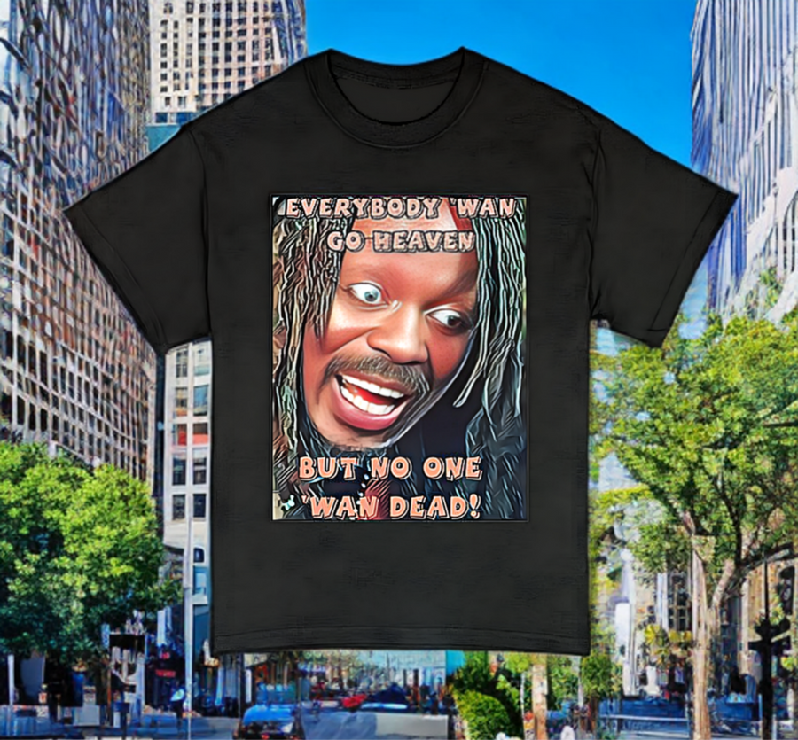 Everybody Wan Go Heaven - Premium T-Shirt 100% Cotton