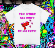 Get Down Or Lay Down - Premium T-Shirt 100% Cotton